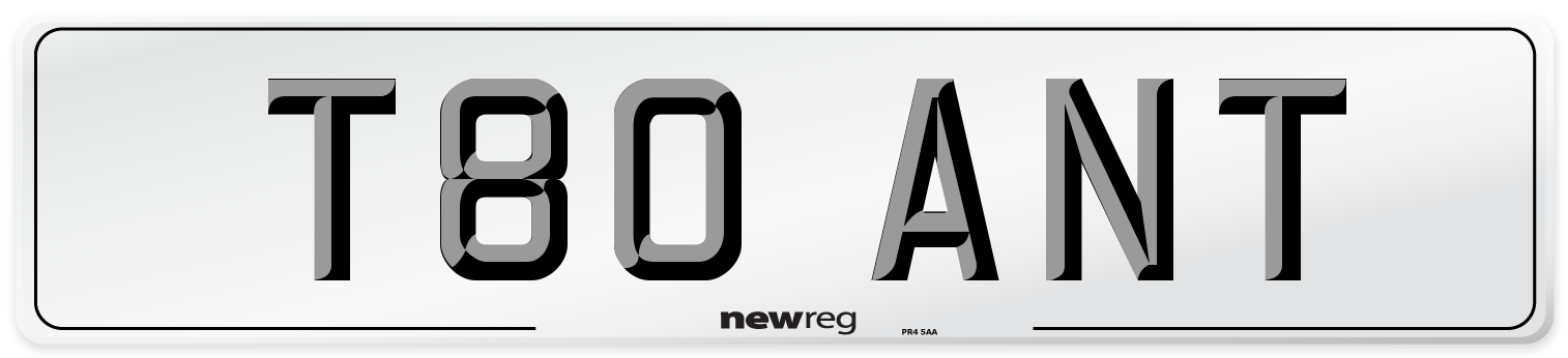 T80 ANT Number Plate from New Reg